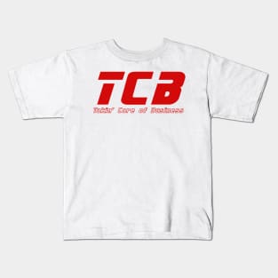 TCB - Takin Care of Business Kids T-Shirt